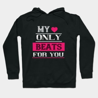 My Love Only Beats For You Hoodie